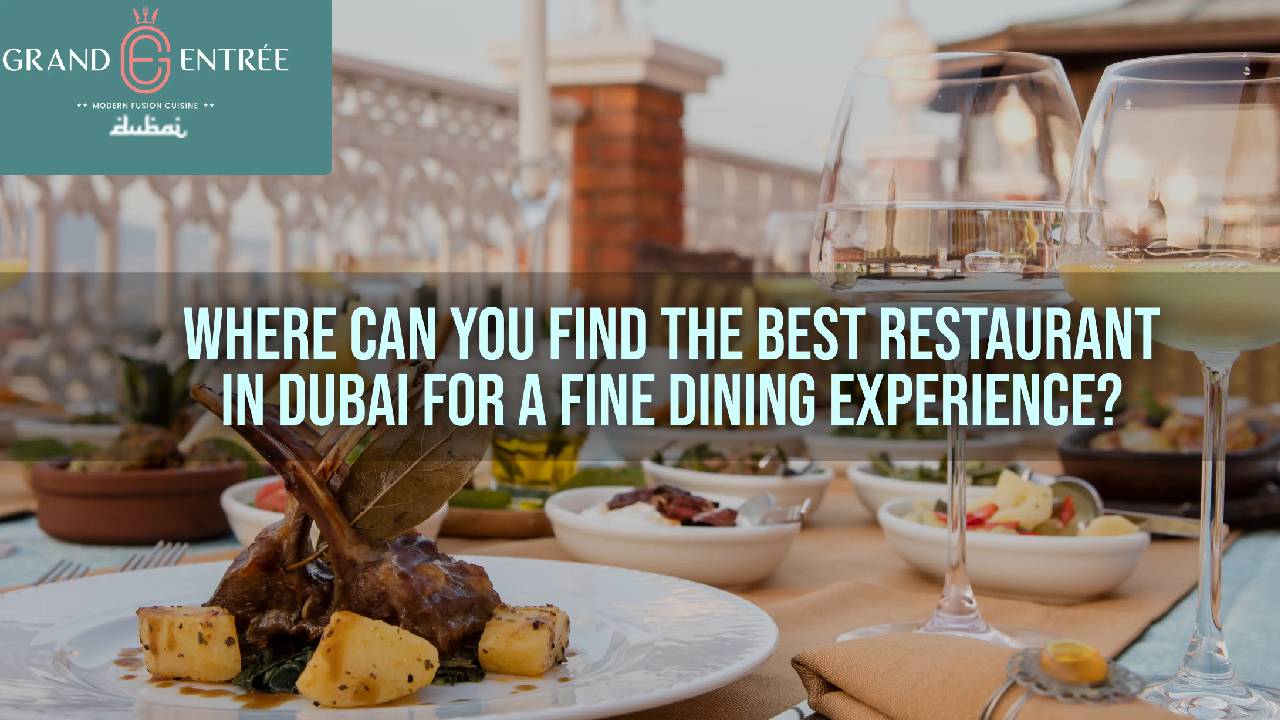 best restaurant in dubai , best restaurant in dubai fine dining